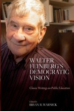 Walter Feinberg Walter Feinberg's Democratic Vision (Paperback)