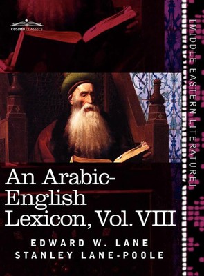 Edward W. Lane (u. a.) | An Arabic-English Lexicon (in Eight Volumes), Vol. VIII