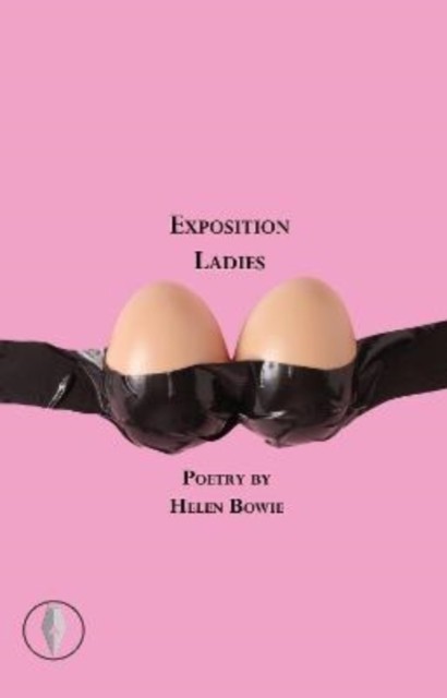 Exposition Ladies by Helen Bowie PAPERBACK 9781913211882