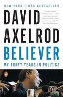 David Axelrod - Believer My Forty Years In Politics - Paperback - G245Z