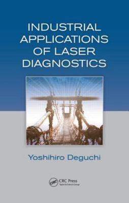 Industrial Applications of Laser Diagnostics, Hardcover by Deguchi, Yoshihiro...