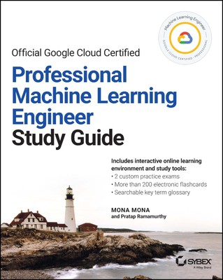 Official Google Cloud Certified Professional Machine Learning Engineer Study...