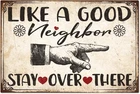 Like A Good Neighbor Stay Over There Vintage Metal Sign Funny, 12 x 8 Inch