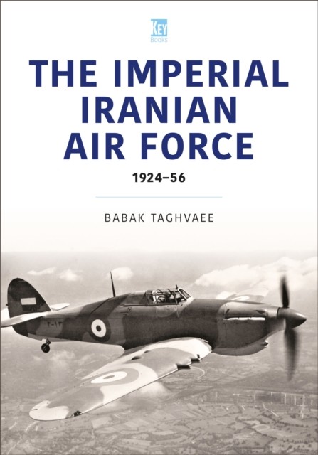 Iranian Air Force The World Wars Aircraft by Babak Taghvaee (Paperback Book)