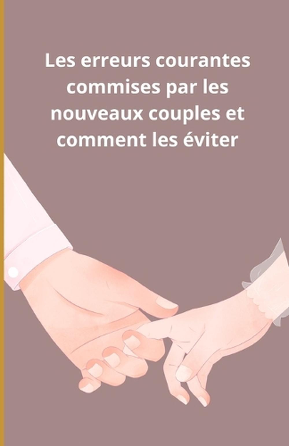 Les erreurs courantes commises par les nouveaux couples et comment les viter by 