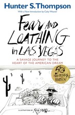 Fear and Loathing in Las Vegas: A Savage Journey to the Heart of the America...