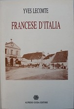 Francese d'Italia - Yves Lecomte (Alfredo Guida Editori) [[2001]]