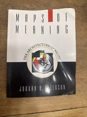 Maps of Meaning: The Architecture of Belief by Peterson, Jordan B.
