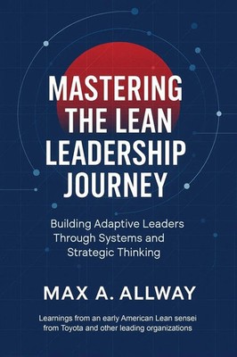 Max A. Allway | Mastering the Lean Leadership Journey | Taschenbuch | Englisch