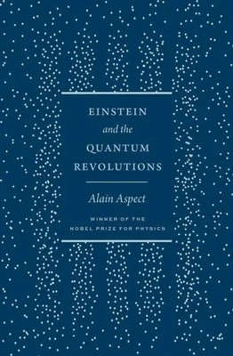 Einstein and the Quantum Revolutions | Alain Aspect | Buch | Englisch | 2024