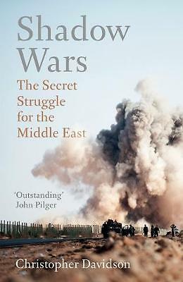 Shadow Wars: The Secret Struggle for the Middle East by Christopher Davidson...