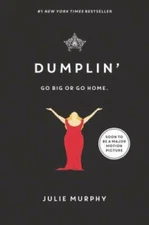 Dumplin' / Julie Murphy (2015 Balzer & Bray 2015)         movie tie-in  YA novel