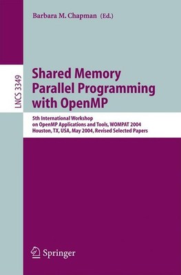 Shared Memory Parallel Programming with Open MP Barbara M. Chapman