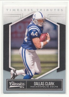 2010 Classics Dallas Clark Timeless Tributes Silver /100