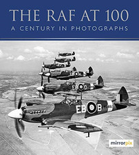 The RAF at 100: A Century in Photographs - Mirrorpix