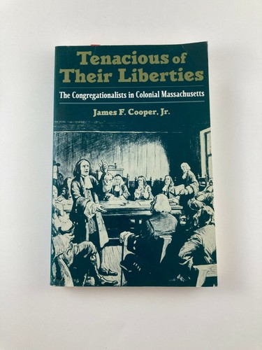 Tenacious of Their Liberties: The Congregationalists.... by James F. Cooper Jr. - Picture 2 of 8