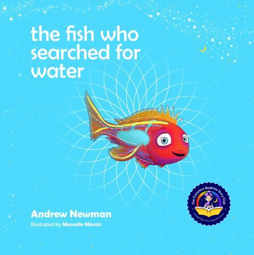 Fish Who Searched for Water : Helping Children Recognize the Love That ...