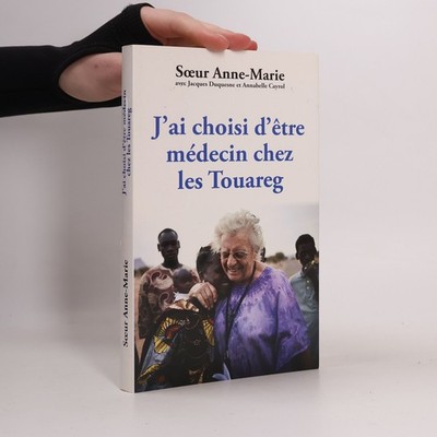 J'ai choisi d'être médecin chez les Touaregs  |  Jacques Duquesne