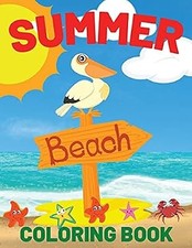 Summer Beach Coloring Book: Beach Life and Su...