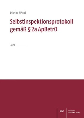 Selbstinspektionsprotokoll gemäß 2a ApBetrO | Mitra Bettina Mielke (u. a.)