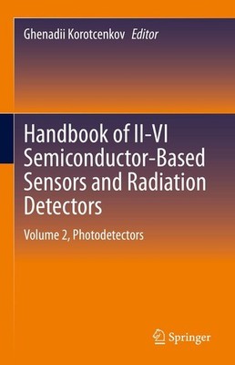 Handbook of II-VI Semiconductor-Based Sensors and Radiation Detectors Ghenadii K