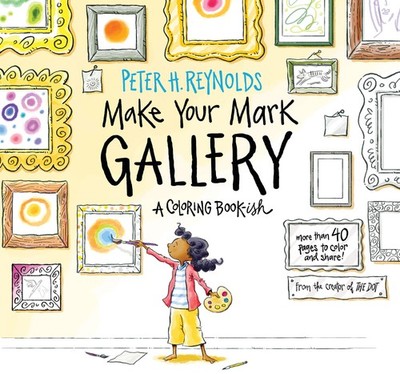 Make Your Mark Gallery: A Coloring Book-ish (Creatrilogy) - paperback Reynol...