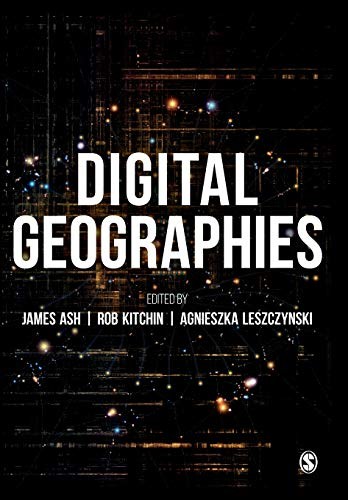 Digital Geographies By James Ash,Rob Kitchin,Agnieszka Leszczynski