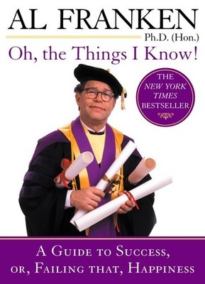 Oh, The Things I Know!: A Guide To Success, Or, Failing That...