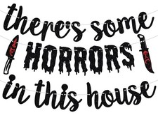 There's Some Horrors in the House Banner, Halloween Horror Party Decorations ...