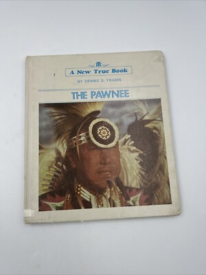 The Pawnee (A New True Book) - Library Binding By Dennis B Fradin - GOOD