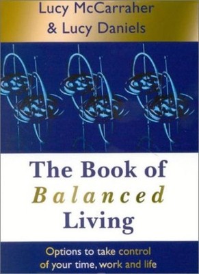 The Book of Balanced Living: Options to Take Control of Your Tim