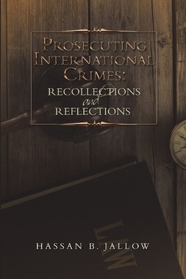Hassan B Jallow Prosecuting International Crimes (Taschenbuch)