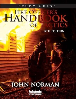 Fire Officer's Handbook of Tactics Study Guide by John Norman 9781593704384