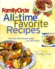 Family Circle All-Time Favorite Recipes: More Than 600 Recipes and 175 Ph - GOOD