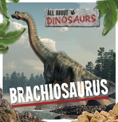 Mignonne Gunasekara Brachiosaurus (Taschenbuch) All About Dinosaurs