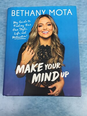 Bethany Mota  MAKE YOUR MIND UP (2017 HC/DJ) ** FREE SHIP **