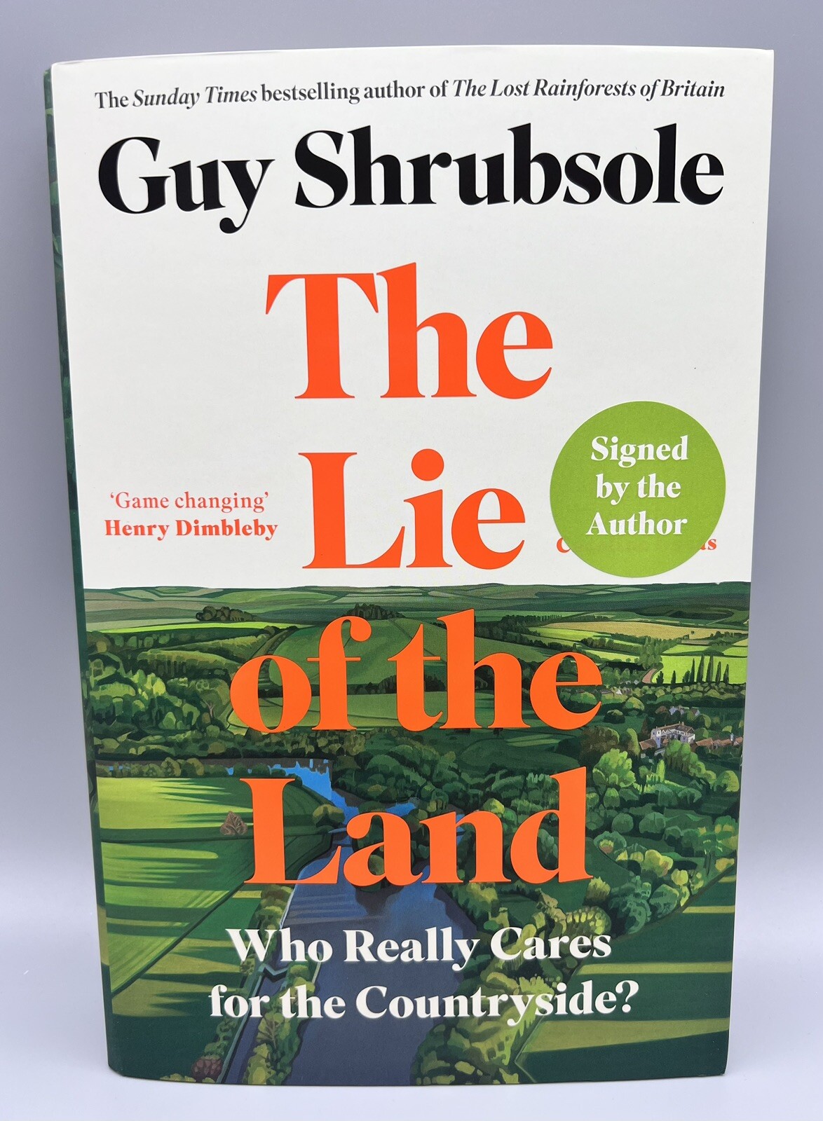 SIGNED - The Lie of the Land By Guy Shrubsole New 1st Edition Hardback
