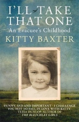 Kitty Baxter I'll Take That One: An Evacuee's Childhood (Taschenbuch)