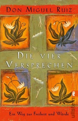 Die vier Versprechen | Don Miguel Ruiz | deutsch | The Four Agreements