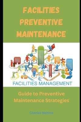Charles Nehme Facilities Preventive Maintenance (Paperback) (UK IMPORT)