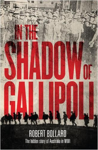 In the Shadow of Gallipoli by Robert Bollard - 9781742233246