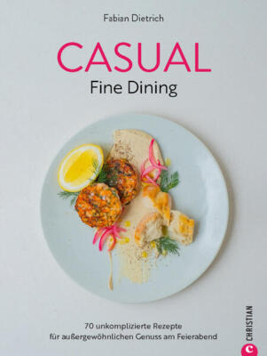 Casual Fine Dining | Fabian Dietrich | 2023 | deutsch