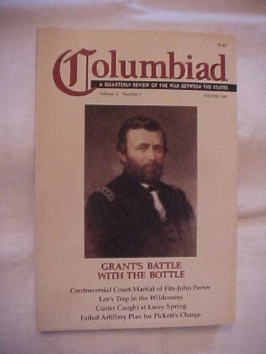 COLUMBIAD QUARTERLY REVIEW CIVIL WAR VOL 2 #4 1999 GRANT'S BATTLE WITH BOTTLE