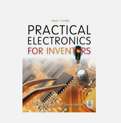 NEW Practical Electronics for Inventors, Paperback by Scherz, Paul; Monk, Simon