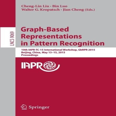 Graph-Based Representations in Pattern Recognition 10th IAPR-TC-1