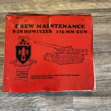 8-In Howitzer  Crew Maintenance Booklet US Army Field Artillery School 175mm Gun