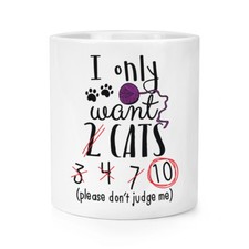 I Only Want 2 Cats Makeup Brush Pencil Pot - Funny Crazy Cat Lady Kitten