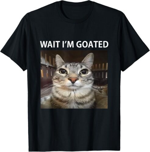 Wait I'm Goated Silly Cat Meme T-Shirt Hoodie