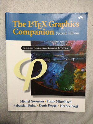 THE LATEX GRAPHICS COMPANION (2ND EDITION) By Michel Goossens & Frank Mittelbach