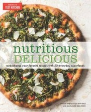 Nutritious Delicious: Turbocharge Your Favorite Recipes with 50 Everyday - GOOD